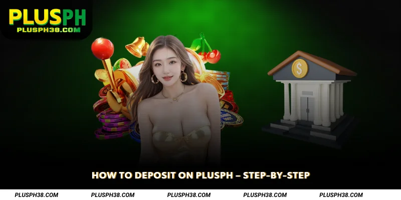 How to Deposit on PLUSPH Step-by-Step