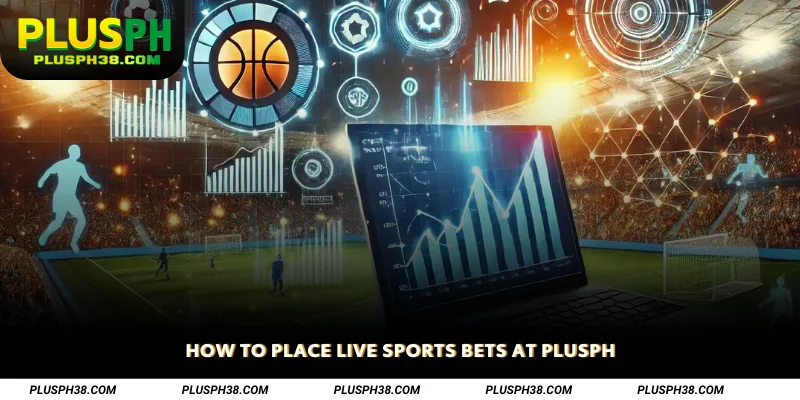 How to Place Live Sports Bets at PLUSPH