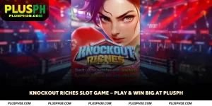 Knockout Riches Slot Game