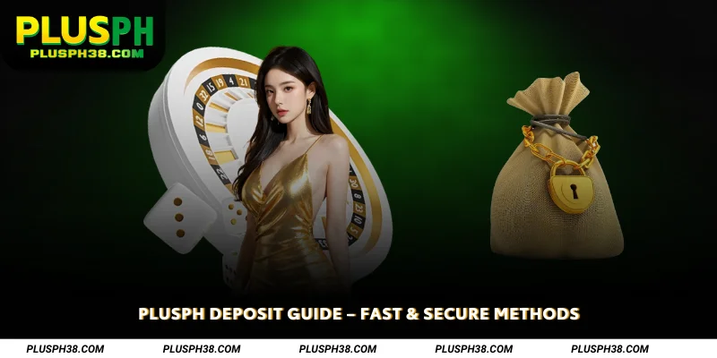 PLUSPH Deposit Guide Fast & Secure Methods