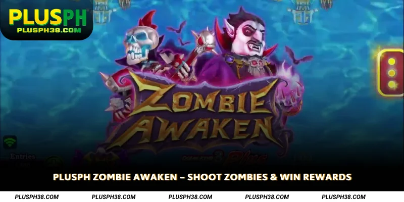 PLUSPH Zombie Awaken