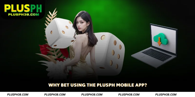 Why Bet Using the PLUSPH Mobile App