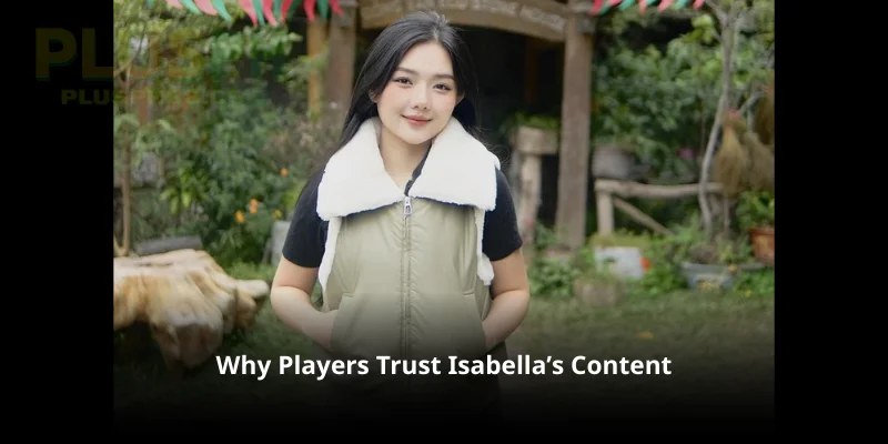 Why Players Trust Isabella’s Content